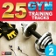 25 Gym Training Tracks Vol 2