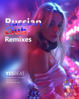 Russian Club Remixes 06.2024 RU