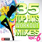 35 Top Hits - Workout Mixes Vol. 6 