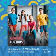 Kids Aerobic 10.2023 45Min RU