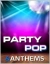 Party Pop & Anthems 