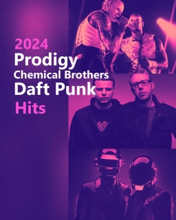 Prodigy Chemical Brothers Daft Punk Hits 2024 EN