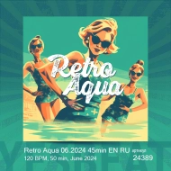 Retro Aqua 06.2024 45min EN RU