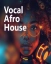 Vocal Afro House 02.2025 EN