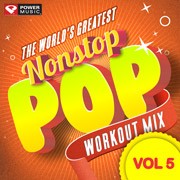 Nonstop Pop Workout Mix Vol 5